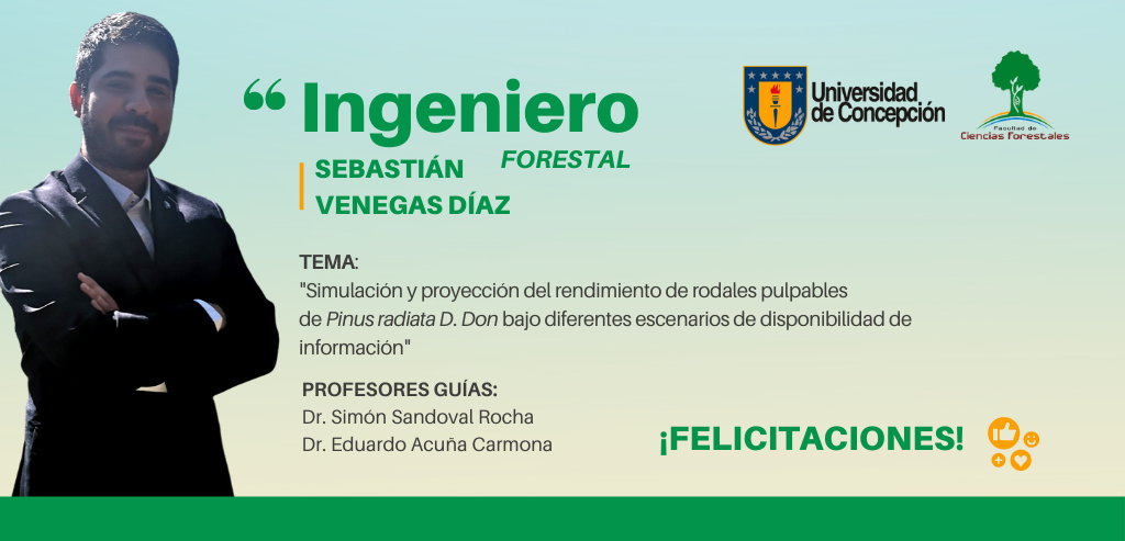 Sebastián Venegas Díaz es nuestro nuevo Ingeniero Forestal 