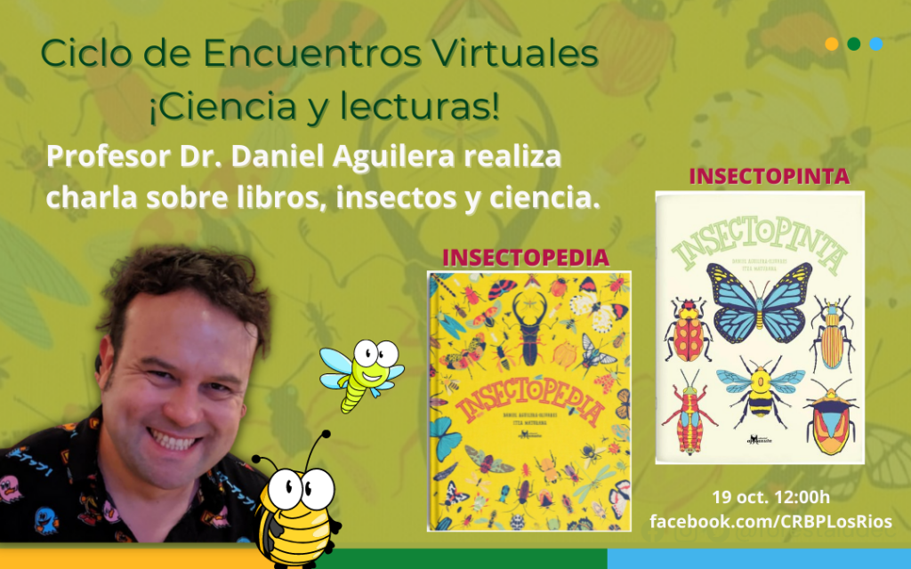 Dr. Daniel Aguilera, realizará una charla sobre libros, ciencia e insectos y conversará sobre su libro Insectopedia