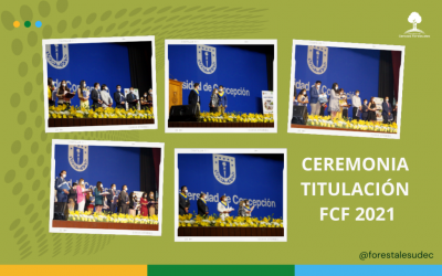 Ceremonia de titulación Facultad de Ciencias Forestales 2021