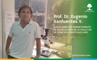 Dr. Eugenio Sanfuentes es el nuevo director del Departamento de Silvicultura de la Facultad de Ciencias Forestales