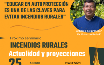 Educar en autoprotección es una de las claves para evitar incendios rurales