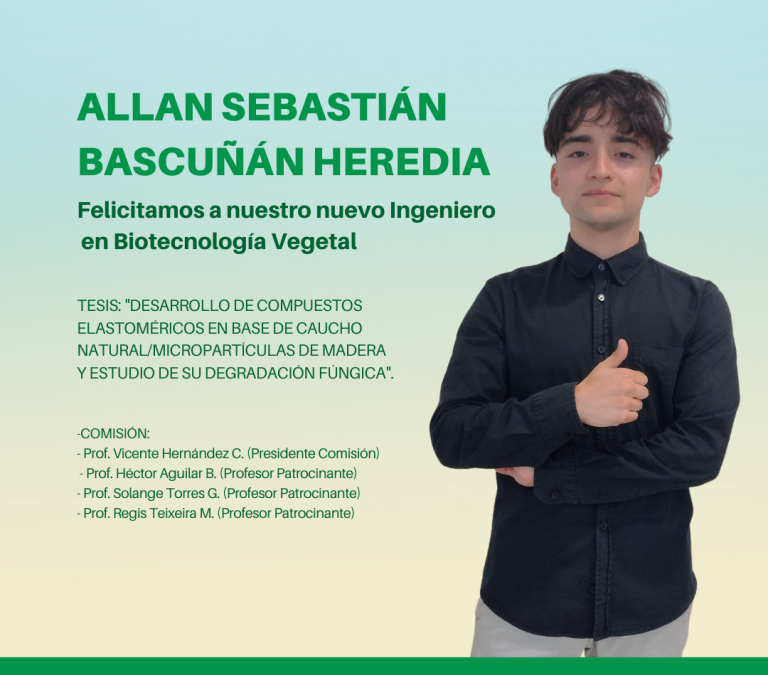 Allan Sebastián Bascuñán Heredia es nuestro nuevo Ingeniero en Biotecnología Vegetal