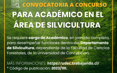 Se requiere cargo de académico, en jornada completa, para desempeñar funciones dentro del Departamento de Silvicultura, Facultad de Ciencias Forestales, de la Universidad de Concepción. MÁS INFORMACIONES, REQUISITOS Y POSTULACIÓN: https://udec.trabajando.cl/ * Código de publicación: 2023/191. El cargo se desempeñará en la ciudad de Concepción. Disponibilidad: Primer Semestre 2024. Recepción de Antecedentes: 01/01/2024.