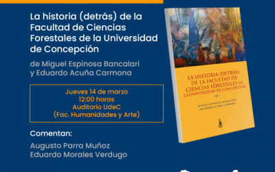 Invitamos a toda la comunidad a la presentación del libro “La historia (detrás) de la Facultad de Ciencias Forestales de la Universidad de Concepción”