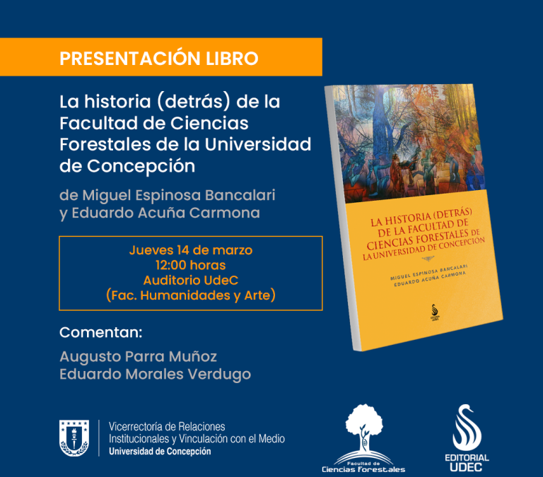 Invitamos a toda la comunidad a la presentación del libro “La historia (detrás) de la Facultad de Ciencias Forestales de la Universidad de Concepción”