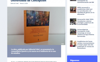 Noticias UdeC 📲📸🎙 El libro «La historia (detrás) de la Facultad de Ciencias Forestales de la Universidad de Concepción«,